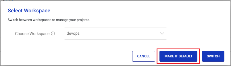 Select Make It Default Workspace